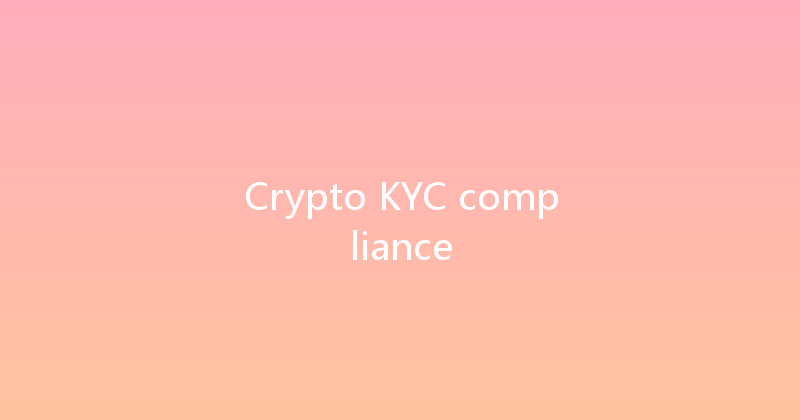 Crypto KYC compliance 