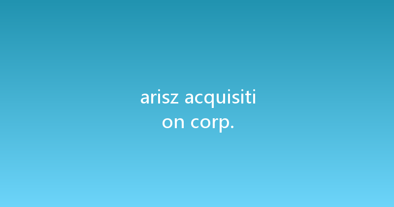arisz acquisition corp. 