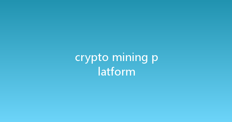 crypto mining platform 