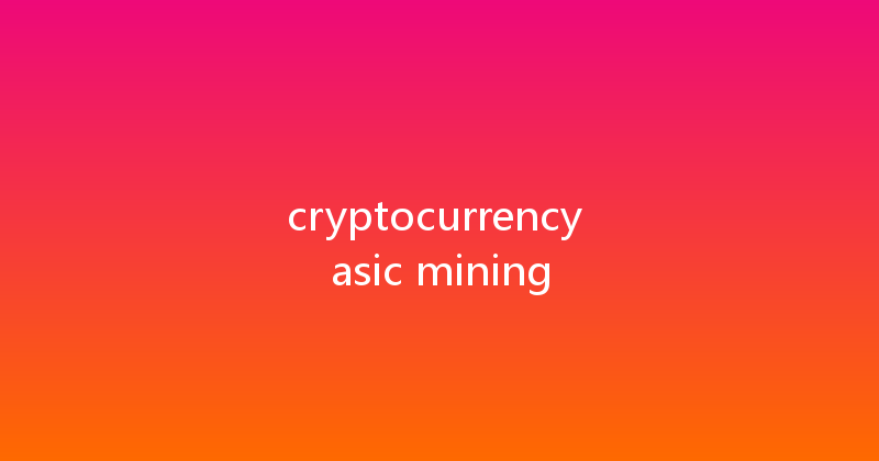 cryptocurrency asic mining 