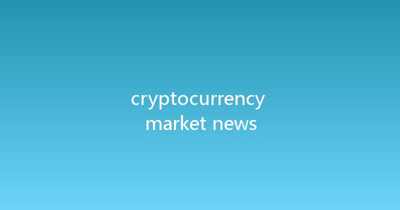 cryptocurrency market news 
