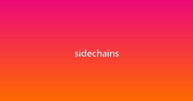 sidechains 